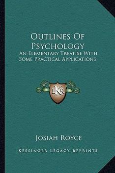 Outlines of Psychology; an Elementary Treatise, With Some Practical Applications