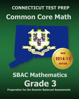 Paperback CONNECTICUT TEST PREP Common Core Math SBAC Mathematics Grade 3: Preparation for the Smarter Balanced Assessments Book