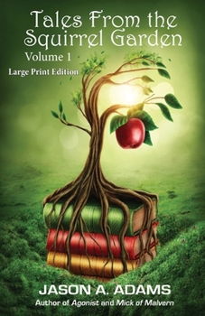 Paperback Tales from the Squirrel Garden: Volume 1 [Large Print] Book