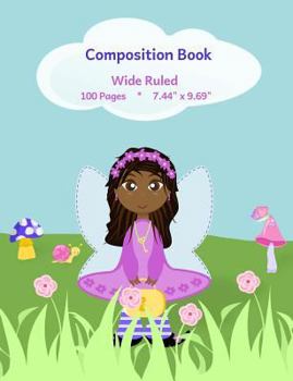 Paperback Composition Book: Cute Fairy Design, Wide Ruled School Notebook, 100 pages, 7.44"x9.69" Book