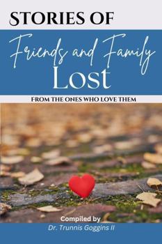 Paperback Stories of Friends and Family Lost: From the ones who love them Book