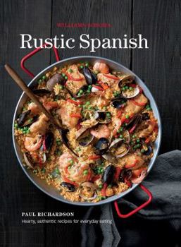 Hardcover Rustic Spanish (Williams-Sonoma): Simple, Authentic Recipes for Everyday Cooking Book