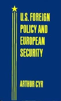 Hardcover U.S. Foreign Policy and European Security Book