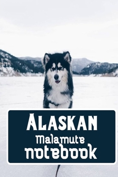 Paperback Alaskan Malamute notebook: Blank Lined Gift notebook For Alaskan Malamute lovers Book