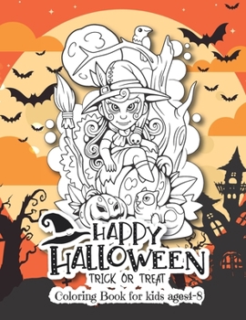 Paperback Happy halloween coloring book for kids ages 4-8: Happy Halloween Coloring Book for Kids Age 5 and up Collection of Fun, Original & Unique Halloween Co Book
