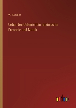 Ueber den Unterricht in lateinischer Prosodie und Metrik