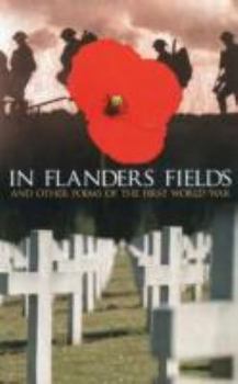 Hardcover In Flanders Fields: And Other Poems of the First World War Book