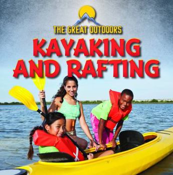 Kayaking and Rafting - Book  of the Great Outdoors