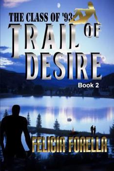 Trails of Desire (The Class of '93, Book 2) - Book #2 of the Class of '93 Trilogy