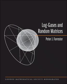 Hardcover Log-Gases and Random Matrices (Lms-34) Book
