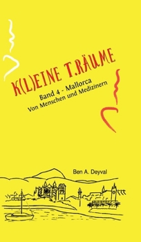 K(L)EINE T.RÄUME - Band 4: Mallorca: Von Menschen und Medizinern