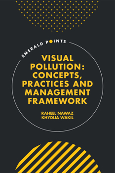 Hardcover Visual Pollution: Concepts, Practices and Management Framework Book