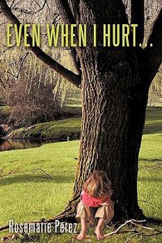 Paperback Even When I Hurt... Book