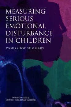 Measuring Serious Emotional Disturbance in Children: Workshop Summary