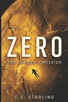 Paperback Zerooo: The Erebus-9 Mission by C.G. Starling Book