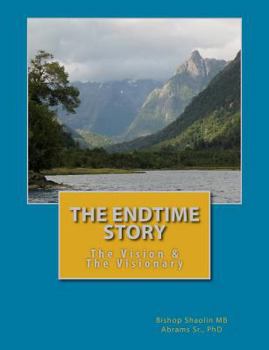 Paperback The End-Time Story: The Vision & The Visionary Book