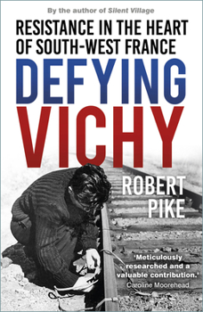 Paperback Defying Vichy: Blood, Fear and French Resistance Book