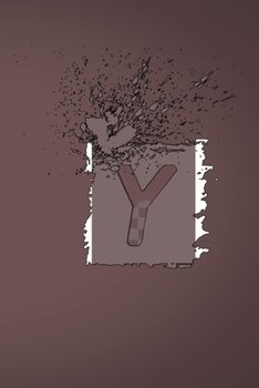 Y: Letter Y Initial Alphabet Monogram Notebook Monogrammed Writing Journal Diary , Men Boys Kids Girls Women , 110 Pages, 6x9, Soft Cover, Matte Finish