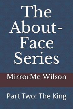 Paperback The About-Face Series: Part Two: The King Book