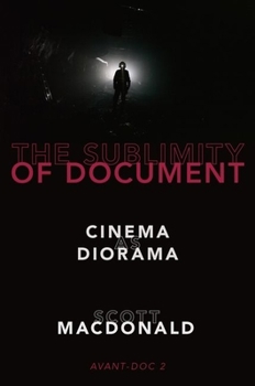 Paperback The Sublimity of Document: Cinema as Diorama Book