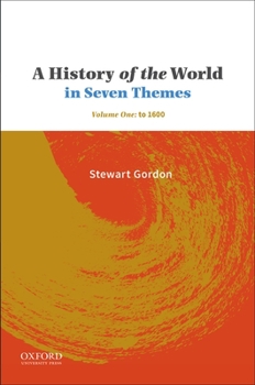 Paperback A History of the World in Seven Themes: Volume One: To 1600 Book