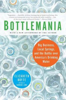 Paperback Bottlemania: Big Business, Local Springs, and the Battle Over America's Drinking Water Book