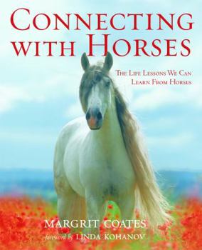 Paperback Connecting with Horses: The Life Lessons We Can Learn from Horses Book
