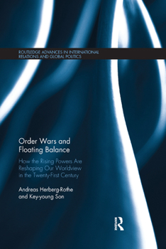 Paperback Order Wars and Floating Balance: How the Rising Powers Are Reshaping Our Worldview in the Twenty-First Century Book