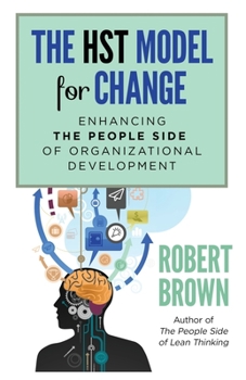 Paperback The HST Model for Change: Enhancing the People Side of Organizational Development Book