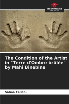 Paperback The Condition of the Artist in "Terre d'Ombre brûlée" by Mahi Binebine Book