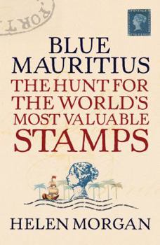 Hardcover Blue Mauritius: The Hunt for the World's Most Valuable Stamps Book