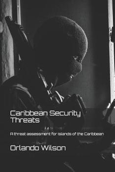 Paperback Caribbean Security Threats: A threat assessment for islands of the Caribbean Book