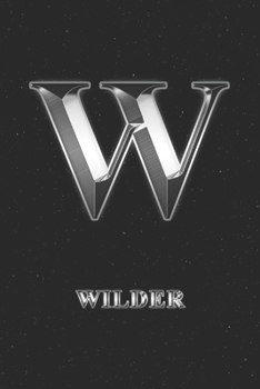 Wilder: Journal Diary | Personalized First Name Personal Writing | Letter W Initial Custom Black Galaxy Universe Stars Silver Effect Cover | Daily ... Taking | Write about your Life & Interests
