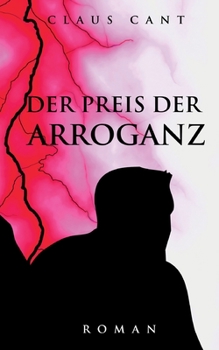 Paperback Der Preis der Arroganz: Roman [German] Book