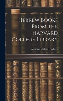 Hardcover Hebrew Books from the Harvard College Library [Hebrew] Book