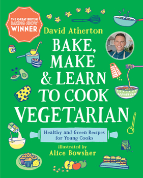 Hardcover Bake, Make, and Learn to Cook Vegetarian: Healthy and Green Recipes for Young Cooks Book