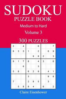 Paperback 300 Medium to Hard Sudoku Puzzle Book: Volume 3 Book