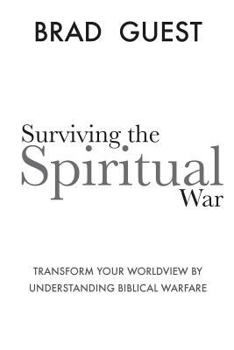 Paperback Surviving the Spiritual War: Transforming Our Worldview by Understanding Biblical Warfare Book