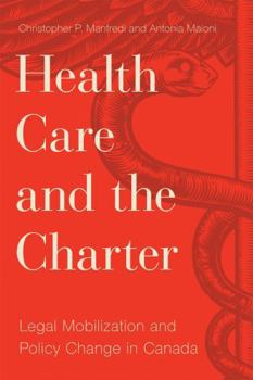 Paperback Health Care and the Charter: Legal Mobilization and Policy Change in Canada Book