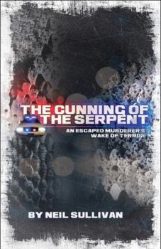 Paperback The Cunning of the Serpent: An Escaped Murderer's Wake of Terror Book