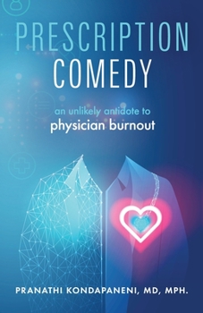 Paperback Prescription Comedy: An Unlikely Antidote to Physician Burnout Book