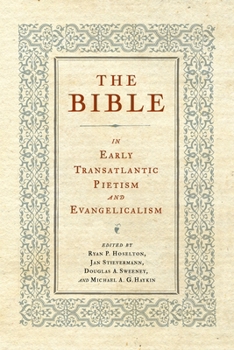 Paperback The Bible in Early Transatlantic Pietism and Evangelicalism Book