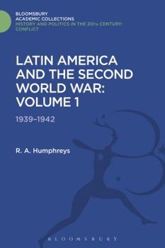 Hardcover Latin America and the Second World War: Volume 1: 1939 - 1942 Book