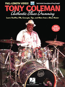 Paperback Tony Coleman - Authentic Blues Drumming: Learn Shuffles, Fills, Concepts, Tips and More from a Blues Master Book