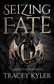 Paperback Seizing Fate: A Gargoyle Order Novel Book