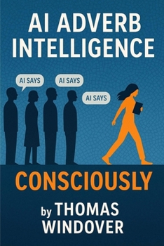 Paperback AI Adverb Intelligence: A Speculative Novel About Thinking in the Age of AI Book