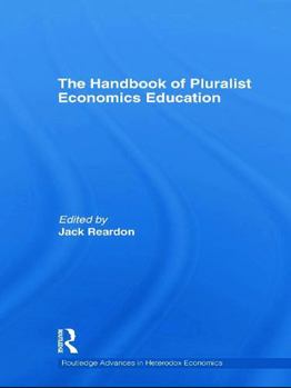 Hardcover The Handbook of Pluralist Economics Education Book