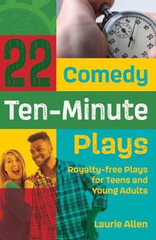 Paperback 22 Comedy Ten-Minute Plays: Royalty-free Plays for Teens and Young Adults Book