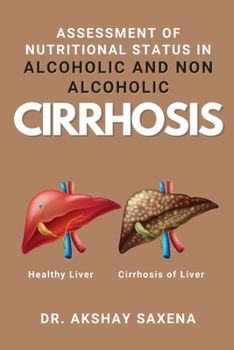 Paperback Assessment of Nutritional Status in Alcoholic and Non Alcoholic Cirrhosis Book