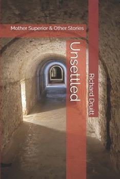Paperback Unsettled: Mother Superior & Other Stories Book